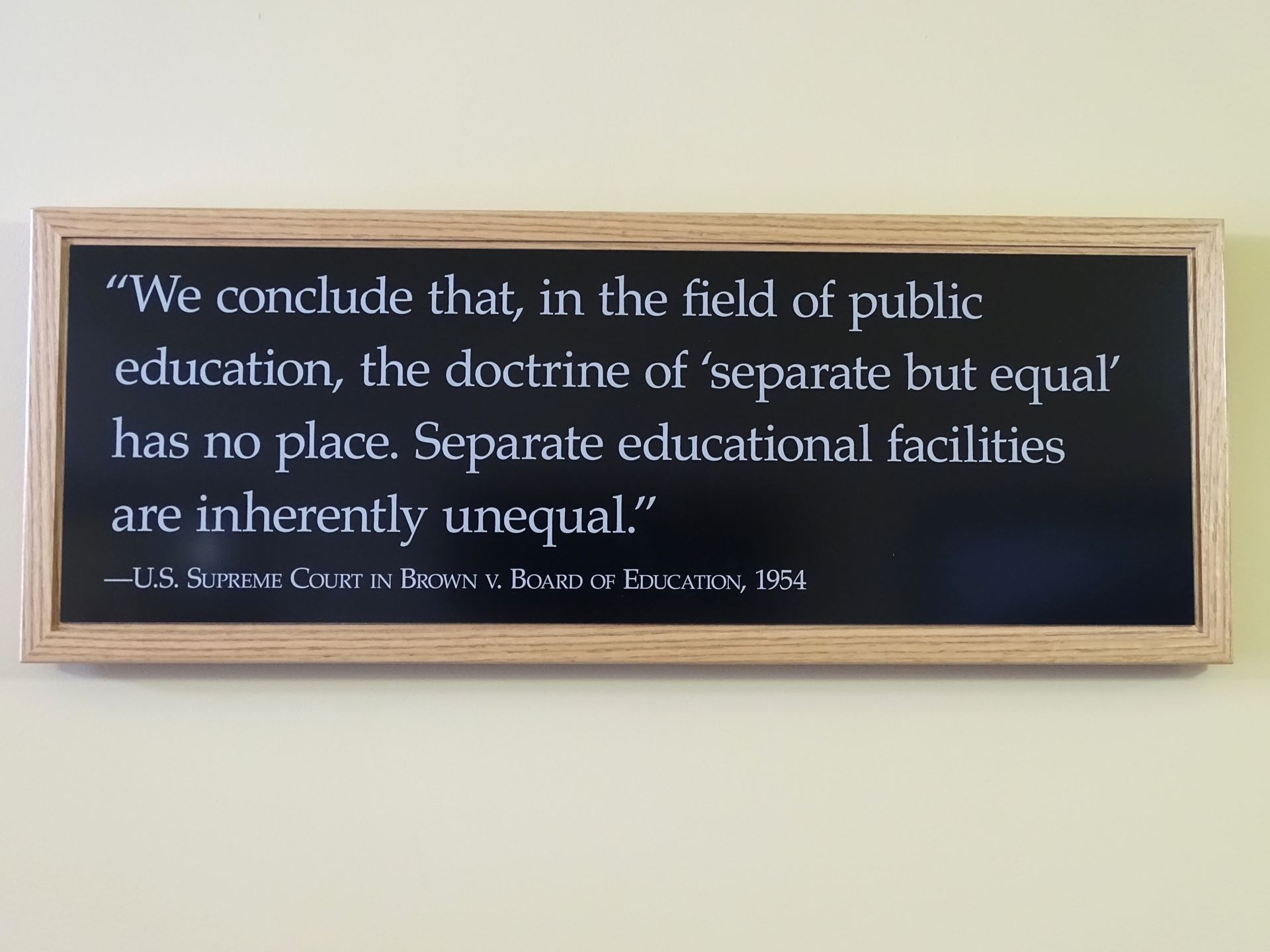 By Adam Jones from Kelowna, BC, Canada - Quote on Segregation from Supreme Court Decision - Brown v. Board of Education Historic Site - Topeka - Kansas - USA, CC BY-SA 2.0, https://commons.wikimedia.org/w/index.php?curid=72021653